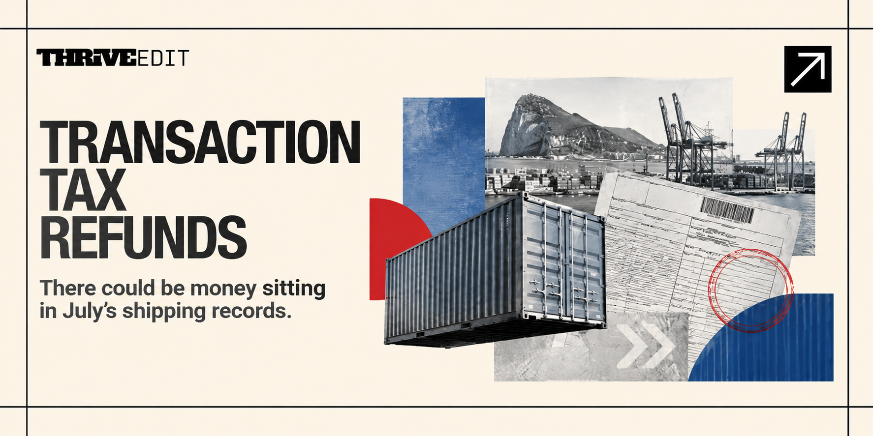Thrive EDIT graphic for Check Your Imports featuring an editorial collage of freight, customs documents and Gibraltar import imagery.