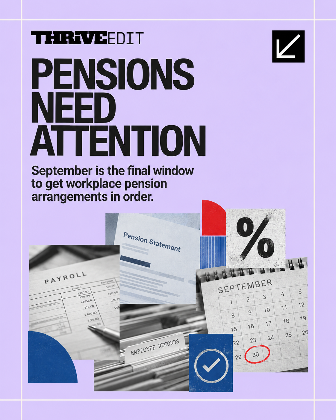 Thrive EDIT graphic for Pensions Need Attention featuring an editorial collage of payroll records, pension documents and calendar imagery.