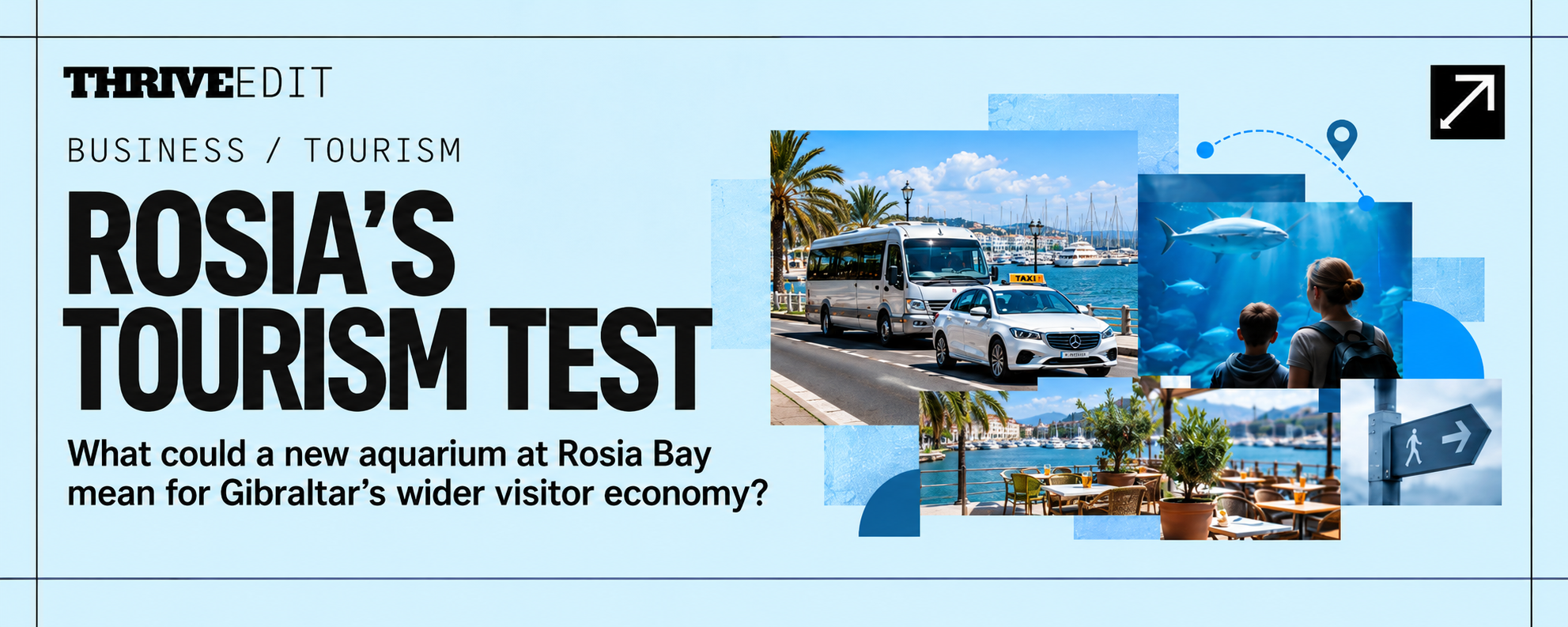 Thrive EDIT graphic for Rosia’s Tourism Test, featuring aquarium imagery and Rosia Bay as part of a story about Gibraltar’s wider tourism economy.